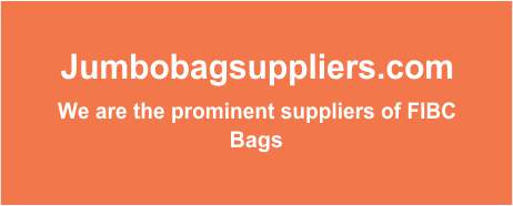 Jumbo Bags Suppliers